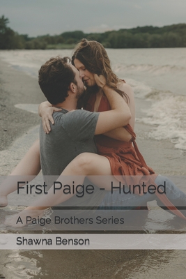 First Paige - Hunted: A Paige Brothers Series - Photography, Kate And Hannah (Photographer), and Benson, Shawna