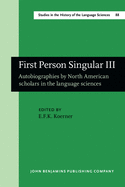 First Person Singular III: Autobiographies by North American Scholars in the Language Sciences