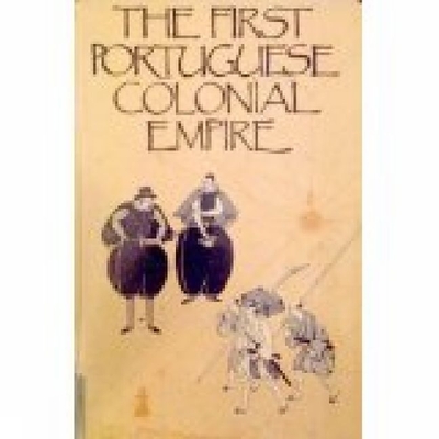 First Portuguese Colonial Empire - Newitt, Malyn, and Disney, Anthony, and Mathew, K S