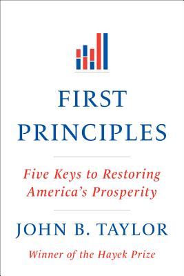 First Principles: Five Keys to Restoring America's Prosperity - Taylor, John B