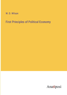 First Principles of Political Economy