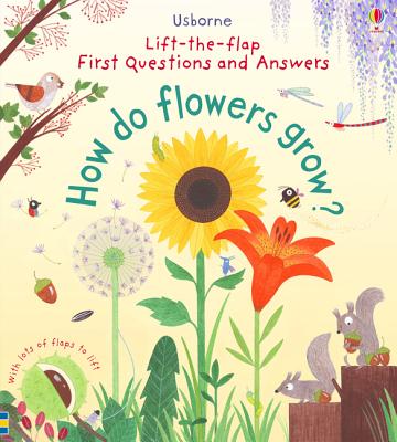 First Questions and Answers: How do flowers grow? - Daynes, Katie