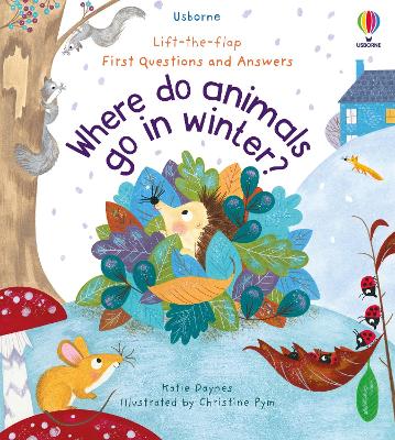 First Questions and Answers: Where Do Animals Go In Winter? - Daynes, Katie