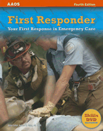 First Responder: Your First Response in Emergency Care - Schottke, David