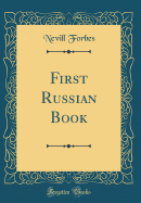 First Russian Book (Classic Reprint)