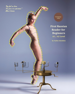 First Russian Reader for Beginners: Bilingual for Speakers of English A1 / A2 Level - Zubakhin, Vadim