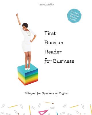 First Russian Reader for Business: bilingual for speakers of English Level A1 and A2 - Zubakhin, Vadim