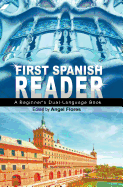 First Spanish Reader: A Beginner's Dual-Language Book (Beginners' Guides) (English and Spanish Edition)