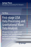 First-Stage Lisa Data Processing and Gravitational Wave Data Analysis: Ultraprecise Inter-Satellite Laser Ranging, Clock Synchronization and Novel Gravitational Wave Data Analysis Algorithms