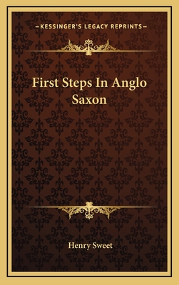 First Steps In Anglo Saxon - Sweet, Henry