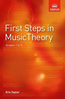 First Steps in Music Theory: Grades 1-5 - Taylor, Eric