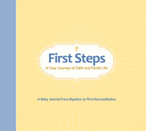 First Steps in Your Journey of Faith and Parish Life: A Baby Journal from Baptism to First Reconciliation - Gallagher, Conor