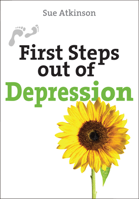 First Steps Out of Depression - Atkinson, Sue