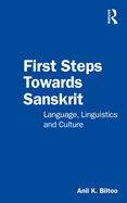 First Steps Towards Sanskrit: Language, Linguistics and Culture