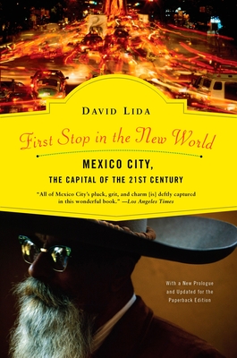 First Stop in the New World: Mexico City, the Capital of the 21st Century - Lida, David