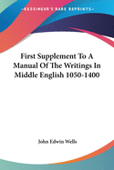 First Supplement To A Manual Of The Writings In Middle English 1050-1400