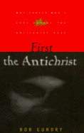 First the Antichrist: Why Christ Won't Come Before the Antichrist Does