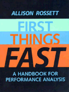 First Things Fast: A Handbook for Performance Analysis - Rossett, Allison
