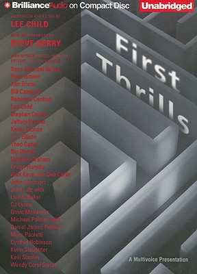First Thrills: High-Octane Stories from the Hottest Thriller Authors - Child, Lee, New (Editor), and Bond, Jim (Read by), and Podehl, Nick (Read by)