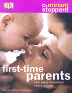 First-Time Parents: What Every New Parent Needs to Know