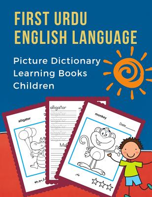 First Urdu English Language Picture Dictionary Learning Books Children: 100 bilingual basic animals words vocabulary builder card games. Frequency visual dictionary with reading, tracing, writing workbook and coloring flash cards baby book to beginners. - Prep, Professional Language
