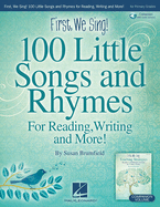 First, We Sing! 100 Little Songs and Rhymes (Primary K-2 Collection) for Reading, Writing and More: Book/Online Audio