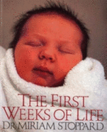 First Weeks Of Life - Stoppard, Miriam, Dr.