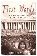 First Words: A Childhood in Fascist Italy
