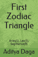 First Zodiac Triangle: Aries(1), Leo(5), Sagittarius(9)
