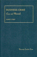 First's Business Crime, Cases and Materials (1990)