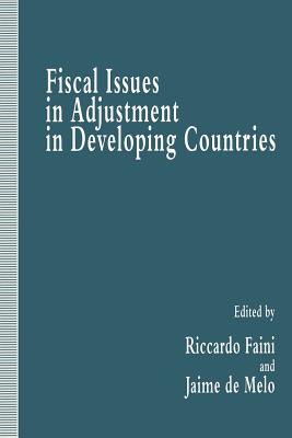 Fiscal Issues in Adjustment in Developing Countries - de Melo, Jaime (Editor), and Faini, Riccardo (Editor)