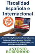 Fiscalidad Espaola e Internacional ?Elusi?n Fiscal??Trucos de los Ricos??Negocios digitales sin pagar impuestos?C?mo Abrir y Mantener una Empresa en Estados Unidos (LLC) Siendo Residente en Espaa