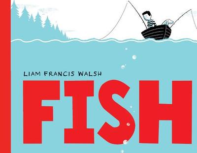 Fish: A Picture Book - Walsh, Liam Francis
