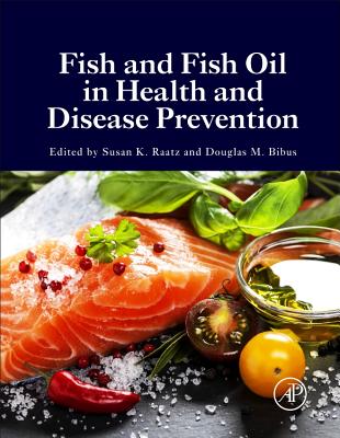 Fish and Fish Oil in Health and Disease Prevention - Raatz, Susan (Editor), and Bibus, Douglas (Editor)