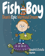 Fish-Boy, Dean's Epic Mermaid Dream