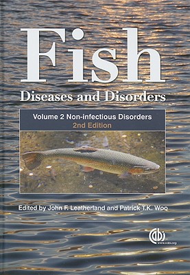 Fish Diseases and Disorders - Leatherland, John F (Editor), and Woo, Patrick T K (Editor)