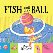 Fish Don't Play Ball