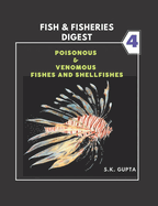 Fish & Fisheries Digest Part-4: Poisonous & Venomous Fishes and Shellfishes