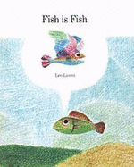 Fish Is Fish - Lionni, Leo