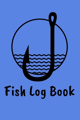 Fish Log Book: Fishing Log Notebook to record species, date and time ...