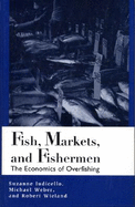 Fish, Markets, and Fishermen: The Economics of Overfishing