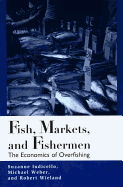 Fish Markets and Fishermen: The Economics of Overfishing