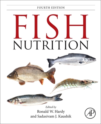 Fish Nutrition - Hardy, Ronald W. (Editor), and Kaushik, Sadasivam J. (Editor)