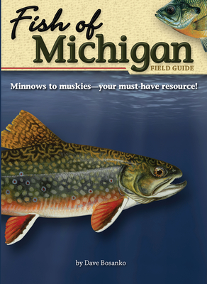 Fish of Michigan Field Guide - Bosanko, Dave