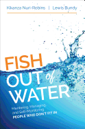 Fish Out of Water: Mentoring, Managing, and Self-Monitoring People Who Don t Fit in