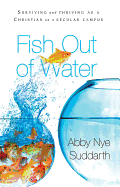 Fish Out of Water: Surviving and Thriving as a Christian on a Secular Campus
