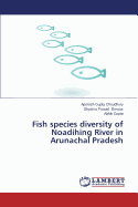 Fish Species Diversity of Noadihing River in Arunachal Pradesh