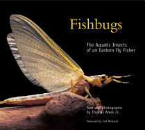 Fishbugs: The Aquatic Insects of an Eastern Flyfisher - Ames, Thomas