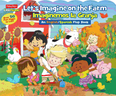 Fisher-Price Little People: Let's Imagine at the Farm/Imaginemos La Granja, Volume 30