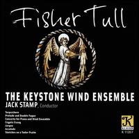 Fisher Tull - Jacob Ertl (piano); Keystone Wind Ensemble; Jack Stamp (conductor)